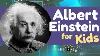 Albert Einstein For Kids