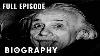 Albert Einstein S Most Brilliant Theories Full Documentary Biography