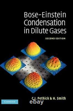 Bose-Einstein Condensation in Dilute Gases by Pethick, C. J. Smith, H. Hardc