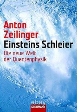 EINSTEINS SCHLEIER. By Anton Zeilinger