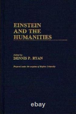 EINSTEIN AND THE HUMANITIES (CONTRIBUTIONS IN PHILOSOPHY) By Lsi Hardcover