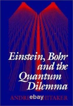 EINSTEIN, BOHR AND THE QUANTUM DILEMMA By Andrew Whitaker Hardcover EXCELLENT
