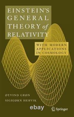 EINSTEIN'S GENERAL THEORY OF RELATIVITY WITH MODERN By Oyvind Gron & Sigbjorn