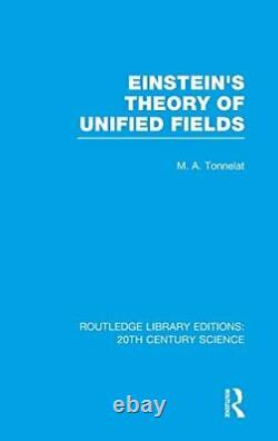 EINSTEIN'S THEORY OF UNIFIED FIELDS By Marie Antoinette Tonnelat Hardcover VG+