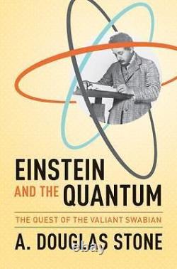 Einstein and the Quantum The Quest of the Valiant Swabian Paperback GOOD