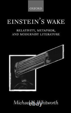 Einstein's Wake Relativity, Metaphor, and Modernist Literature