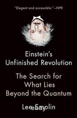 Einsteins Unfinished Revolution The Search for What Lies Beyon ACCEPTABLE