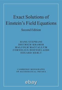 Exact Solutions of Einstein's Field Equations Cambridge Monographs on Mathemat