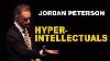 Jordan Peterson Advice For Hyper Intellectual People