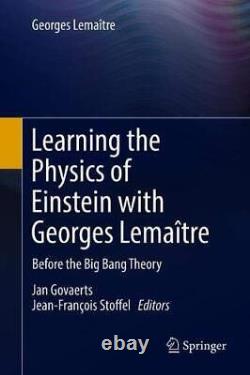 LEARNING THE PHYSICS OF EINSTEIN WITH GEORGES LEMAITRE Hardcover