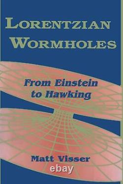 Lorentzian Wormholes From Einstein to Hawking AIP Series in Computational and