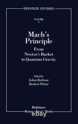 Mach's Principle From Newton's Bucket to Quantum Gravity by Julian B Barbour
