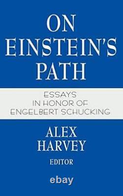 On Einstein s Path Essays in Honor of Engelbert Schucking