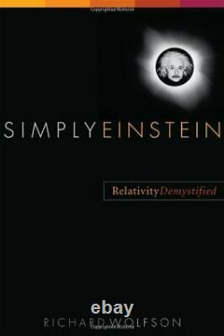 Simply Einstein Relativity Demystified by Wolfson, Richard Hardback Book The