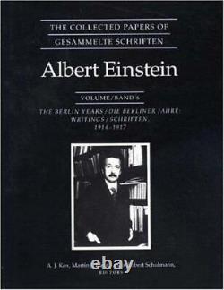 The Collected Papers of Albert Einstein, Volume 6 The Berlin Years Writings, 1