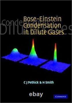 Condensation Bose-einstein Dans Le Gaz Dilute Par C. J. Pethick & H. Smith Excellent