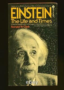 Einstein La Vie Et Les Temps Par Clark, Ronald W. Book The Fast Free Shipping