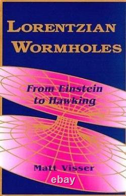 Lorentzian Wormholes De Einstein À Hawking Aip Series En Informatique Et