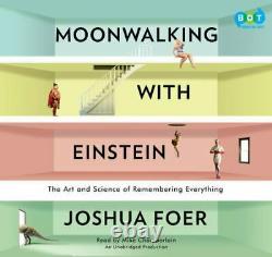 Moonwalking Avec Einstein L'art Et La Science De Se Souvenir De Tout