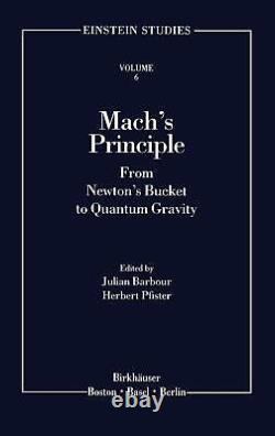 Principe De Mach, Du Seau De Newton À La Gravité Quantique (einstein Studies, 6)