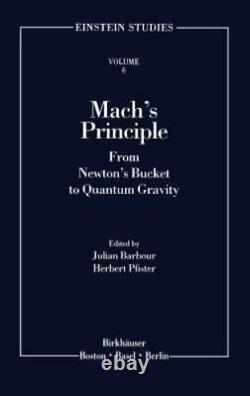 Principe De Mach, Du Seau De Newton À La Gravité Quantique (einstein Studies, 6)