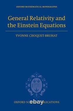 Relativité Generale Et Equations Einsteines Oxford Par Yvonne Choquet-bruhat