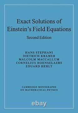 Solutions Exactes Des Équations De Champ D'einstein Monographies De Cambridge Sur Mathem