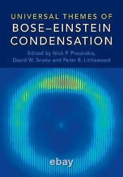 Thèmes Universels De La Condensation De Bose-einstein Par Nick P. Proukakis & David W