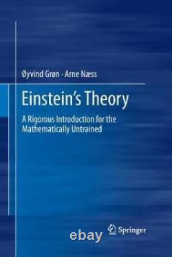 Théorie Einsteins Une Introduction Rigoureuse Pour Le Mathématiquement Un Bon