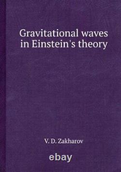 Waves Gravitationnels Dans La Théorie D'einstein Par Valerii Dmitrievich Zakharov Vg+